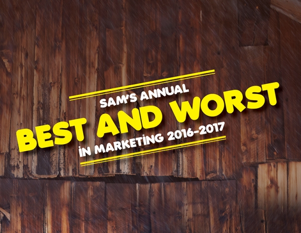 SAM&#039;s Annual Best and Worst in Marketing 2016-2017