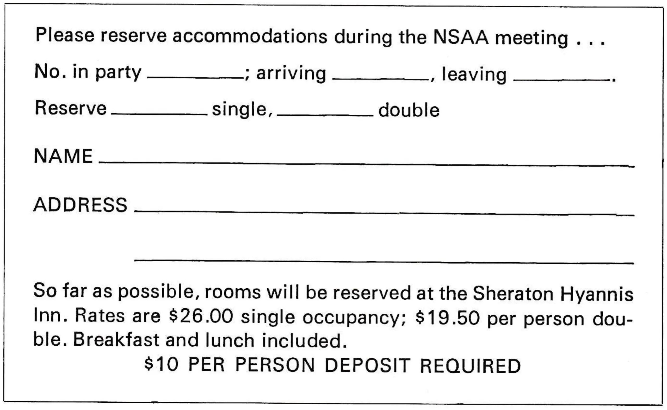 NSAA meeting reservation coupon: rooms at the Sheraton Hyannis Inn, $26.00 single occupancy; $19.50 per person double. Breakfast and lunch included. $10 per person deposit required.