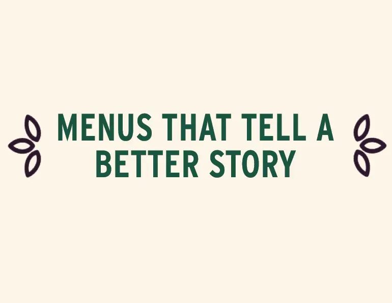 Menus That Tell a Better Story