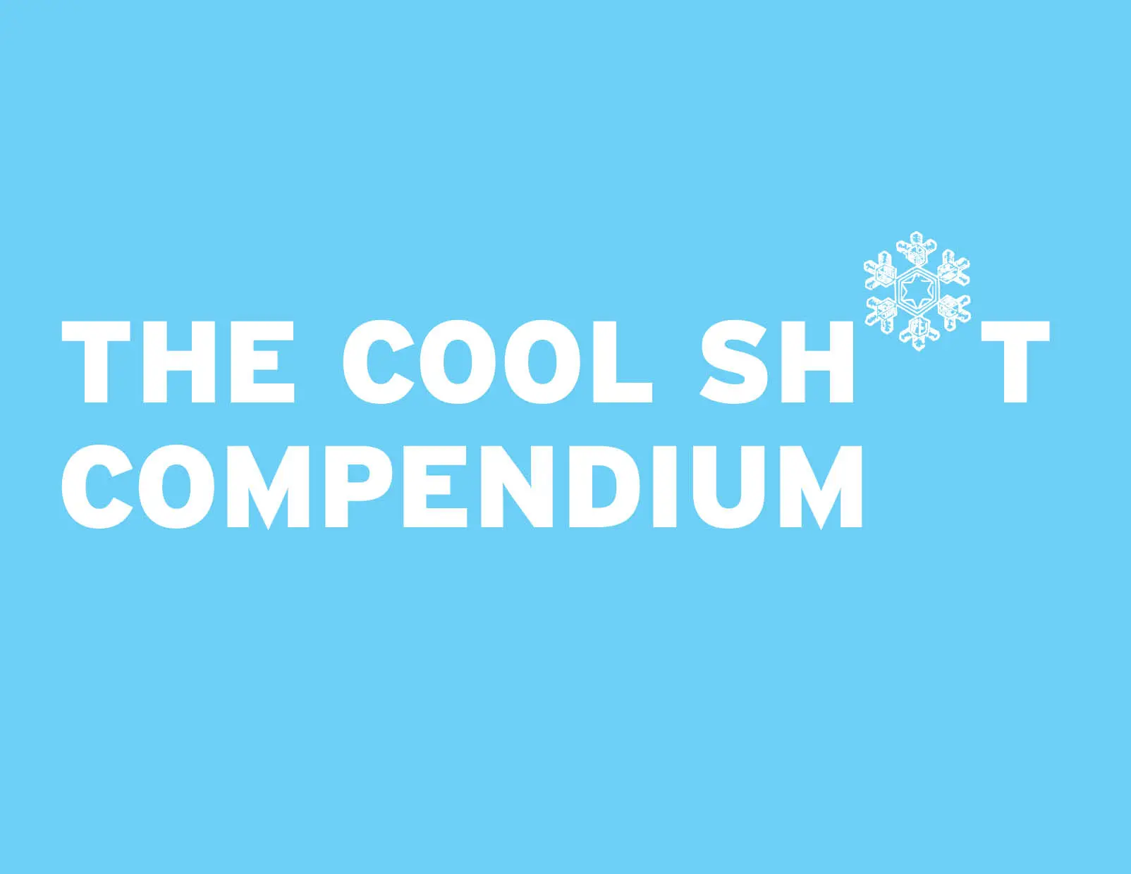 The Cool Sh*t Compendium